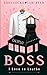 Boss I Love to Loathe