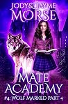 Wolf Marked Part 4 (Mate Academy #4)