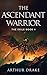 The Ascendant Warrior: The ...