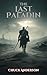 The Last Paladin (The Grimshade Chronicles)