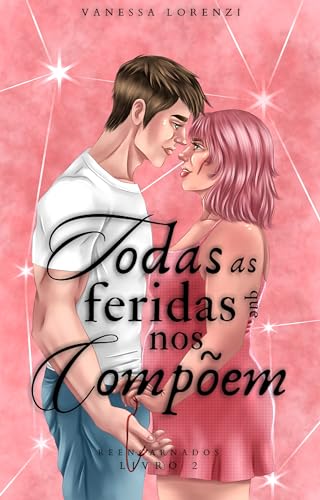 Todas as Feridas que nos Compõem (Reencarnados Livro 2) (Portuguese Edition)