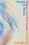 Where Are You From: Letters to My Son Where Are You From: Letters to My Son
