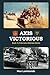 Axis Victorious: Book 4 of the Axis Alternate Series