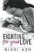 Fighting For Your Love: a F...