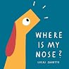 Where Is My Nose? Where Is My Nose?
