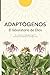 Adaptógenos: El laboratorio de Dios (Spanish Edition)