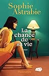 La chance de sa vie by Sophie Astrabie