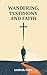 Wandering, Testimony and Faith