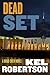 Dead Set by Kel Robertson