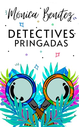 Detectives pringadas (Spanish Edition)