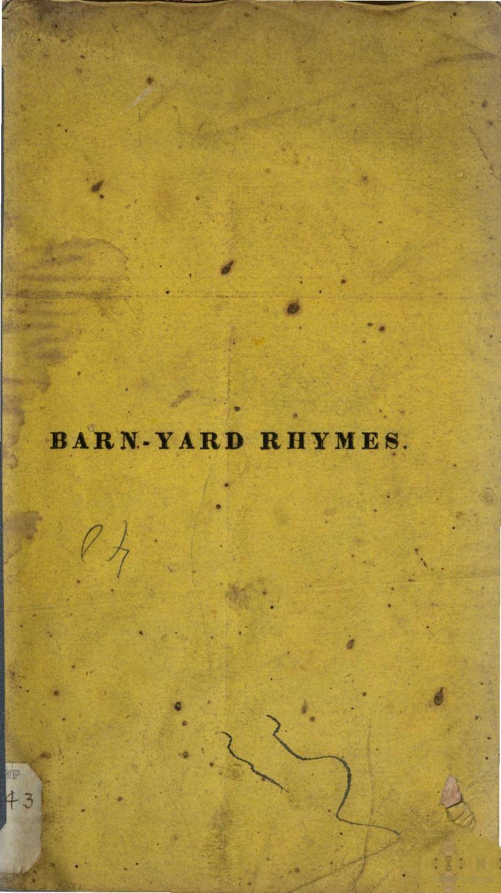 Barn-Yard Rhymes: Showing what opinions the turkey, the cock, the goose, and the duck, entertain of allopathia, homopathia, electro-galvanism, and the animalcule doctrines (Unknown Binding)