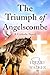 The Triumph of Angelscombe:...