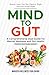 Mind to Gut: A Comprehensiv...