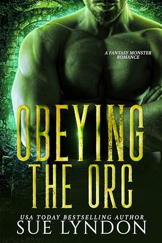Obeying the Orc (Kindle Edition)