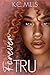 Forever Tru by K.C. Mills Forever Tru by K.C. Mills