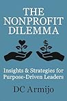 The Nonprofit Dilemma: Insights & Strategies for Purpose-Driven Leaders