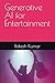 Generative AI for Entertainment