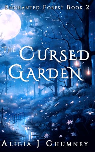 The Cursed Garden: The Wonderland Chronicles (The Enchanted Forest)