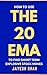 THE 20 EMA: How To Use The ...