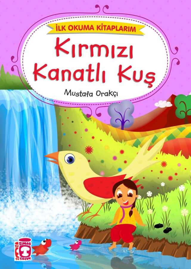İlk Okuma Kitaplarım: Kırmızı Kanatlı Kuş (Düz Yazılı) ()