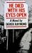 He Died With His Eyes Open (Factory, #1)