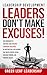 Leadership Development: Leaders Don't Make Excuses: Take Ownership of Your Role and Overcome Leadership Challenges by Adopting the 3-Step Method That Drives Positive Action and Strategic Thinking