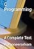 C Programming: A Complete Text