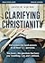 Clarifying Christianity