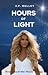 Hours of Light: Book Two in...
