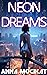 Neon Dreams: A Cyberpunk Detective Thriller (There's no Murder in Paradise Book 2)