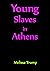 Young Slaves in Athens by Melissa Trump