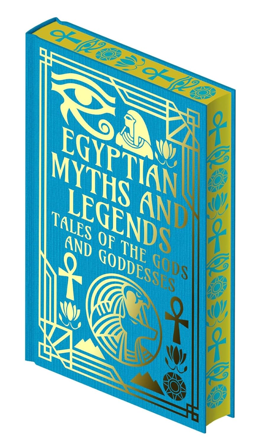 Egyptian Myths and Legends: Tales of the Gods and Goddesses (Hardcover)
