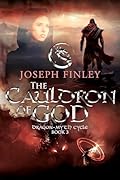 The Cauldron Of God: An Epic Medieval Fantasy