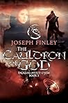The Cauldron Of God: An Epic Medieval Fantasy (The Dragon-Myth Cycle Book 3)