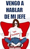 Vengo a hablar de mi jefe: Comedia romántica (Spanish Edition) Book cover for Vengo a hablar de mi jefe: Comedia romántica (Spanish Edition)