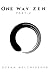 One Way Zen Part 2