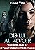 Dis-lui au revoir: Thriller psychologique inspiré d'une histoire vraie (Mes romans à suspense) (French Edition)