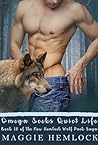 Omega Seeks Quiet Life (The New Hemlock Wolf Pack Saga #18)