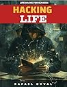 Hacking Life: Avoiding Pitfalls, Harnessing Generosity, Embracing Success - A Guide to Fulfillment and Achievement in Self-Help for Personal Growth and Professional Success for Teens and Adults