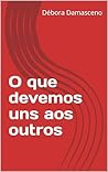 O que devemos uns...