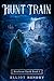 Hunt Train (Heirloom Earth Book 5)