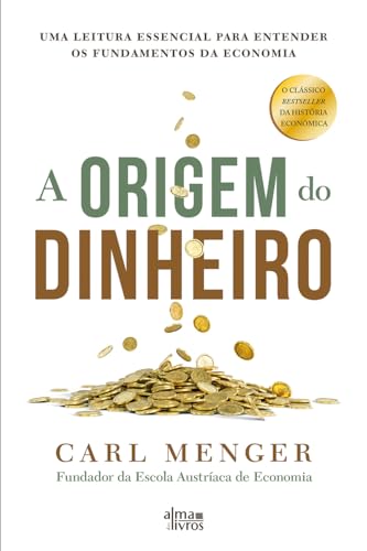 A Origem do Dinheiro (Portuguese Edition)