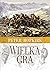 Wielka Gra. Sekretna wojna o Azję Środkową by Peter Hopkirk Wielka Gra. Sekretna wojna o Azję Środkową by Peter Hopkirk