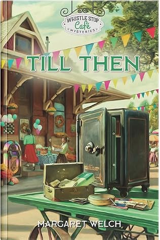 Till Then (Whistle Stop Cafe Mysteries #4)