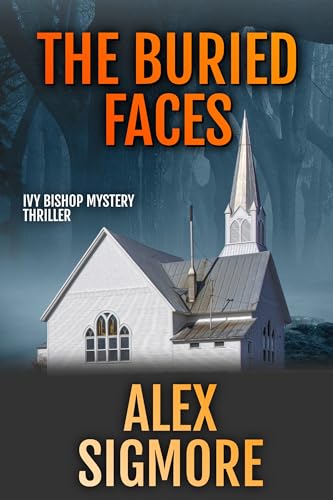The Buried Faces (Ivy Bishop Mystery Thriller #3)