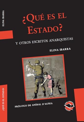 ¿Qué es el Estado?: Y otros escritos anarquistas (Spanish Edition)