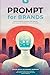 PROMPT for Brands: Working ...