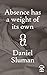 Absence Has a Weight of Its...