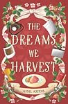 The Dreams We Harvest by Aidil Azizul