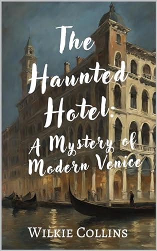 The Haunted Hotel : A Mystery of Modern Venice